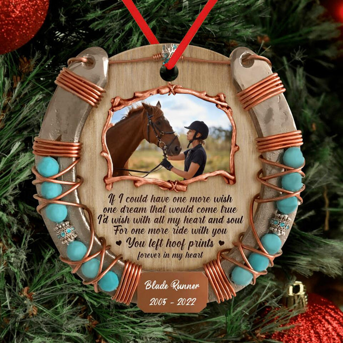 Custom Personalized Memorial Wooden Ornament - Upload Horse Photo - Memorial Gift Idea/ Christmas Gift Idea - If I Could Have One More Wish, One Dream That Would Come True