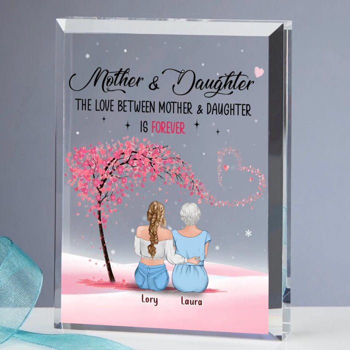 Custom Personalized Mom And Daughter Rectangle Acrylic Plaque - Mother's Day Gift Idea - Upto 4 Daughters - The Love Between Mother & Daughter Is Forever