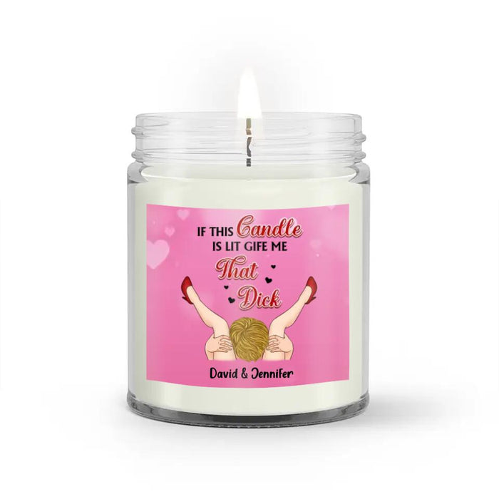 Custom Personalized Couple Candle - Funny Gift Idea For Her - If This Candle it Lit Time To Lick This Clit