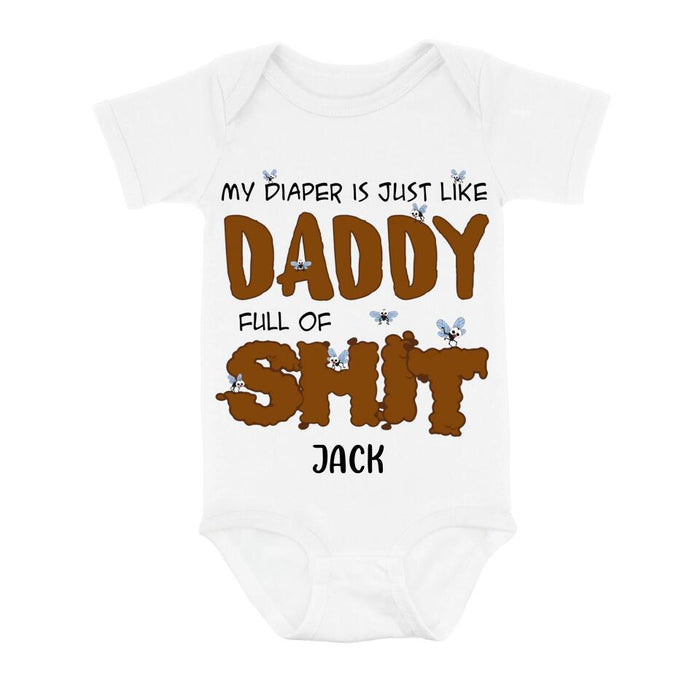 Custom Personalized Funny Baby Onesie - Gift Idea for Baby/Father's Day - My Diaper Is Just Like Daddy Full Of Shit