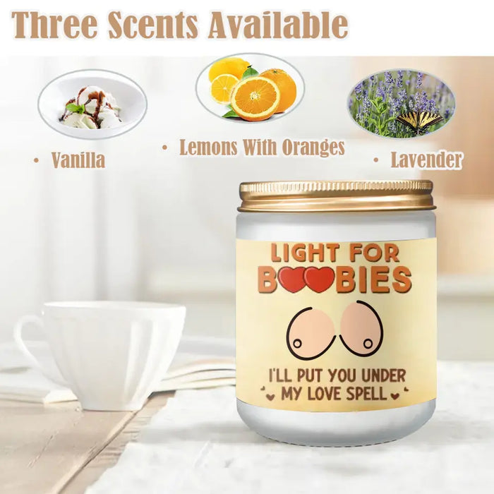 Custom Personalized Funny Boobs Candle - Gift Idea For Couple/ Friends - Light For Boobies I'll Put You Under My Love Spell