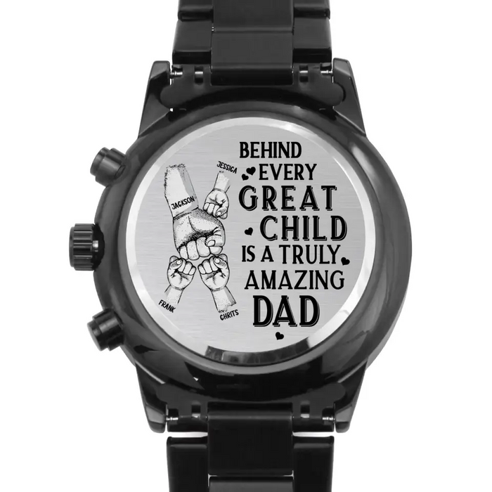 Custom Personalized Father's Day Black Chronograph Watch - Father's Day Gift Idea - Behind Every Great Child Is A Truly Amazing Dad