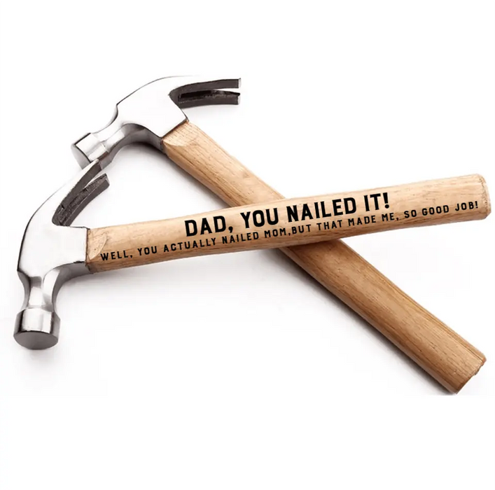 Custom Personalized Dad Hammer - Gift Idea For Father's Day - Dad You Nailed It