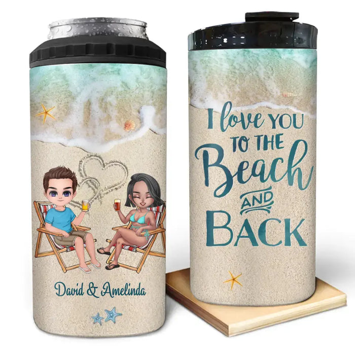 Custom Personalized Beach Couple 4 In 1 Can Cooler Tumbler - Gift For Beach Lovers/Couple - I Love You To The Beach & Back