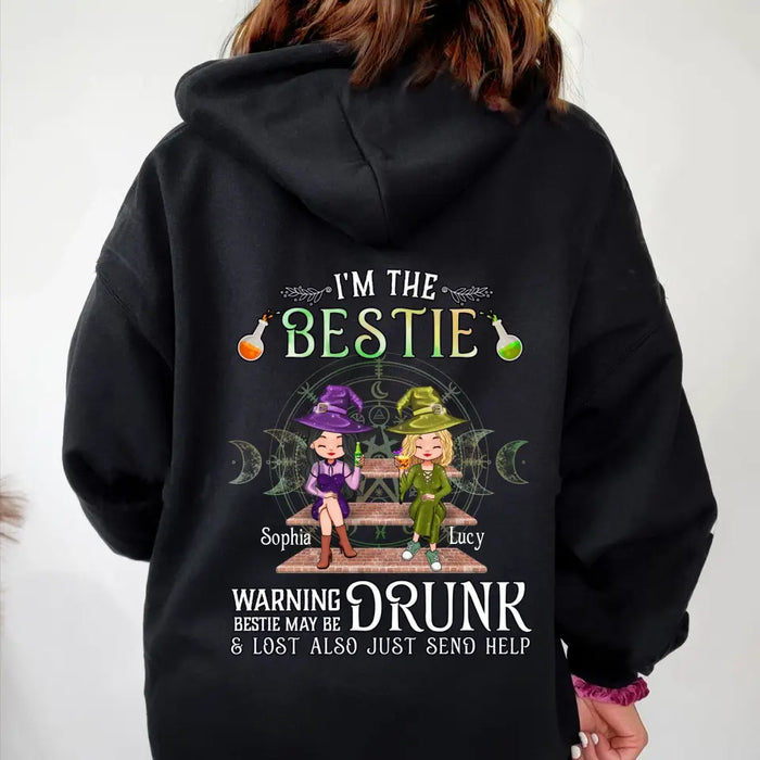 Custom Personalized Witch Besties Hoodie Back - Gift Idea For Halloween/Witch Lovers/Besties - I'm The Bestie Warning Bestie May Be Drunk Or Lost Also Just Send Help