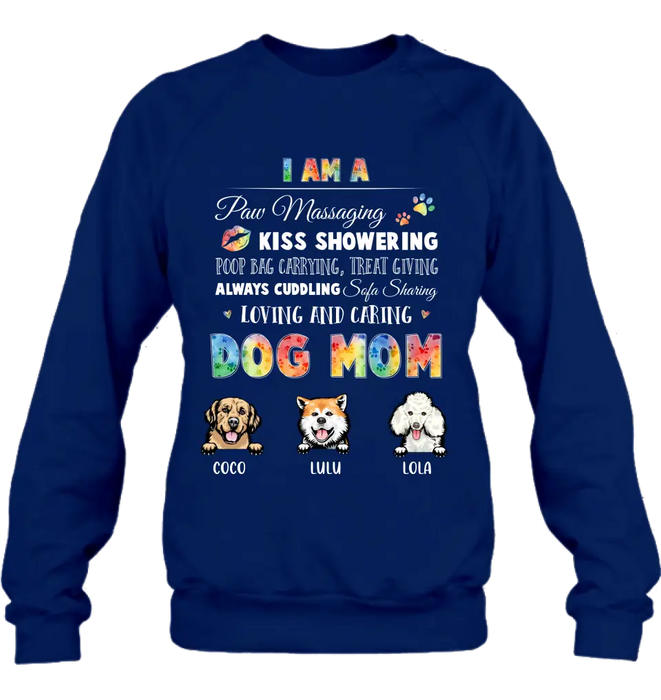 Custom Personalized Dog Mom Shirt/Hoodie - Gift Idea for Dog Lover - Upto 3 Dogs - I Am A Paw Massaging Kiss Showering